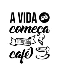 Adesivo Lettering A Vida só Começa Depois do Café